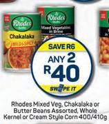 Rhodes Mixed Veg, Chakalaka Or Butter Beans, Whole Kernel Or Cream Style Corn-Any 2 x 400g/410g