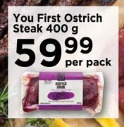 You First Ostrich Steak-400g Per Pack