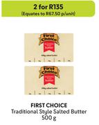 First Choice Traditional Style Salted Butter-For 2 x 500g
