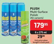 Plush Multi Surface Polish (All Variants)-6 x 275ml