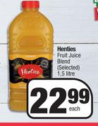 Henties Fruit Juice Blend (Selected)-1.5L Each