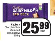 Cadbury Chocolate Slab (Selected Excl Bubbly)-150g Each