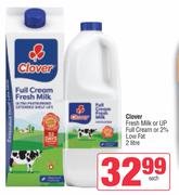 Clover Fresh Milk Or UP Full Cream or 20% Low Fat-2Ltr Each