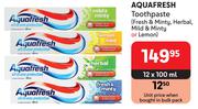 Aquafresh Toothpaste (Fresh & Minty, Herbal, Mild & Minty Or Lemon)-12 x 100ml
