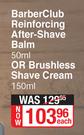 Loreal Men Expert Barberclub Reinforcing After Shave Balm 50ml Or Brushless Shave Cream 150ml-Each