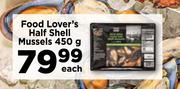 Food Lover's Half Shell Mussels-450g Each
