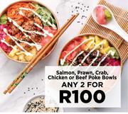 Salmon, Prawn, Crab, Chicken Or Beef Poke Bowls-For Any 2  