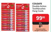 Colgate Double Action Toothbrushes Hand Cards-12's