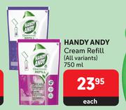 Handy Andy Cream Refill (All Variants)-750ml Each