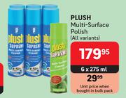 Plush Multi Surface Polish (All Variants)-6 x 275ml