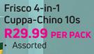 Frisco 4 In 1 Cuppa Chino (Assorted)-10's Per Pack