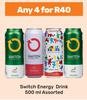 Switch Energy Drink Assorted-For Any 4 x 500ml