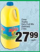 Clover Tropika Dairy Fruit Mix (Selected)-2Ltr Each