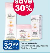 Oh So Heavenly Tissue Oil Hand & Body Products-Each