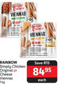 Rainbow Simply Chicken Original Or Cheese Viennas-1Kg Each