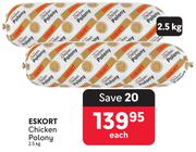 Eskort Chicken Polony-2.5Kg Each
