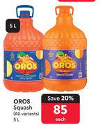 Oros Squash (All Variants)-5L Each