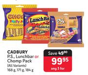 Cadbury P.S, Lunchbar Or Chomp Pack (All Variants)-For 3 x 168g, 171g, 184g