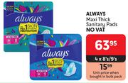Always Maxi Thick Sanitary Pads-4 x 8's/9's