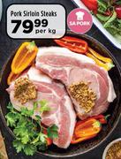 Pork Sirloin Steaks-Per Kg