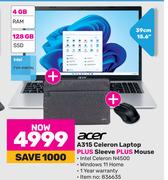 Acer 15.6"(39cm) A315 Celeron Laptop Plus Sleeve Plus Mouse