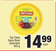 Top Class Spice Bowl (Selected)-400g Each