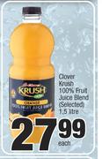 Clover Krush 100% Fruit Juice Blend (Selected)-1.5Ltr Each