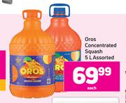 Oros Concentrated Squash-5L Each