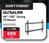 Ultra Link 48"-105" Strong TV Mount