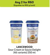 Lancewood Sour Cream Or Sauce Delight (All Variants)-For Any 2 x 250ml