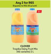 Clover Tropika Diry Fruit Mix (All Variants)-For 2 x 2L