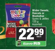 Mister Sweet Rascals Or Manhattan Gums & Jellies Assorted-125g Each