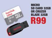 Sandisk Micro SD Card 32GB Or Cruzer Blade 32GB