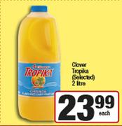 Clover Tropika-2Ltr Each