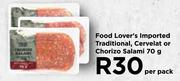 Food Lover's Imported Traditional, Cervelat Or Chorizo Salami-70g Per Pack