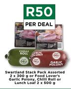 Swartland Stack Pack 2x300g Or Food Lovers Garlic Polony, Chilli Roll Or Lunch Loaf 2x 500g-Per Deal