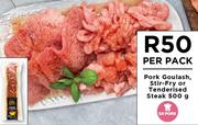 Pork Goulash, Stir-Fry Or Tenderised Steak-500g Per Pack