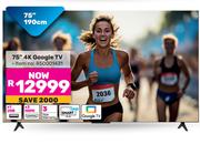 TCL 75"(190cm) 4k Google TV