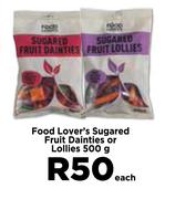 Food Lover's Sugared Fruit Dainties Or Lollies-500g Each