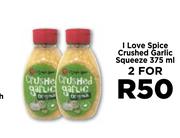 I Love Spice Crushed Garlic Squeeze-For 2 x 375ml