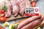 Pork Fillets or Pork Neck Steak-Per Kg