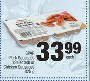 Spar Pork Sausages (Selected) Or Chicken Sausages-375g Each