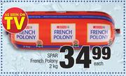 Spar French Polony-2Kg Each
