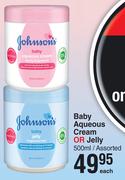 Johnson's Baby Aqueous Cream Or Jelly Assorted 500ml- Each
