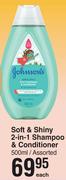 Johnson's Soft & Shiny 2-In-1 Shampoo & Conditioner- 500ml Each