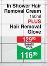 Hair Go In Shower Hair Removal Cream 150ml Plus Hair Removal Glove