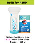 HTH Pace Pool Floater 1.5Kg Plus Clear 4 Weeks Shock Treatment 500g-Both For