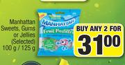Manhattan Sweets, Gums Or Jellies (Selected)-For Any 2 x 100g/125g