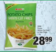 Spar Frozen Skinny Cut Fries Or Slap Chips-1kg Each