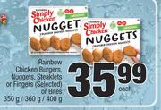 Rainbow Chicken Burgers,Nuggets,Steaklets Or Fingers(Selected) Or Bites-350g/360g/400g Each